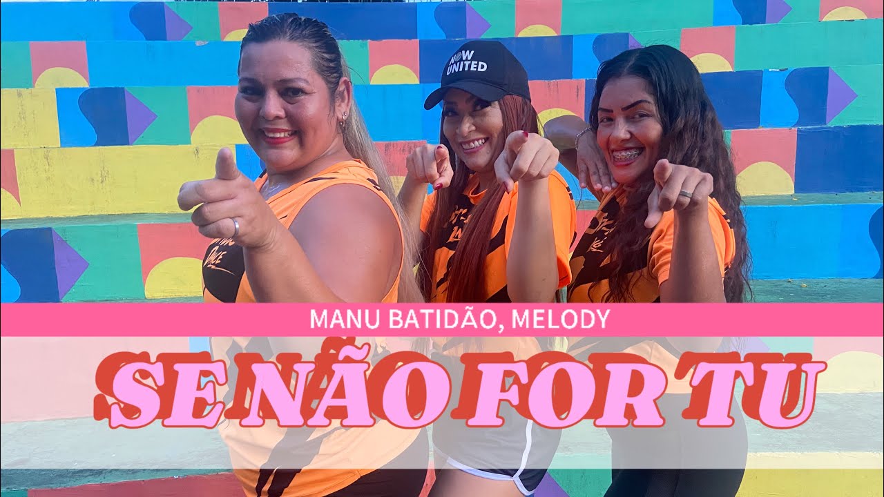 Se Não For Tu - Manu Batidão, Melody - Coreografia Styllu Dance