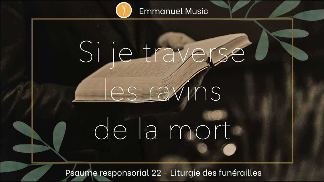 Si je traverse les ravins de la mort | Funérailles | Emmanuel Music