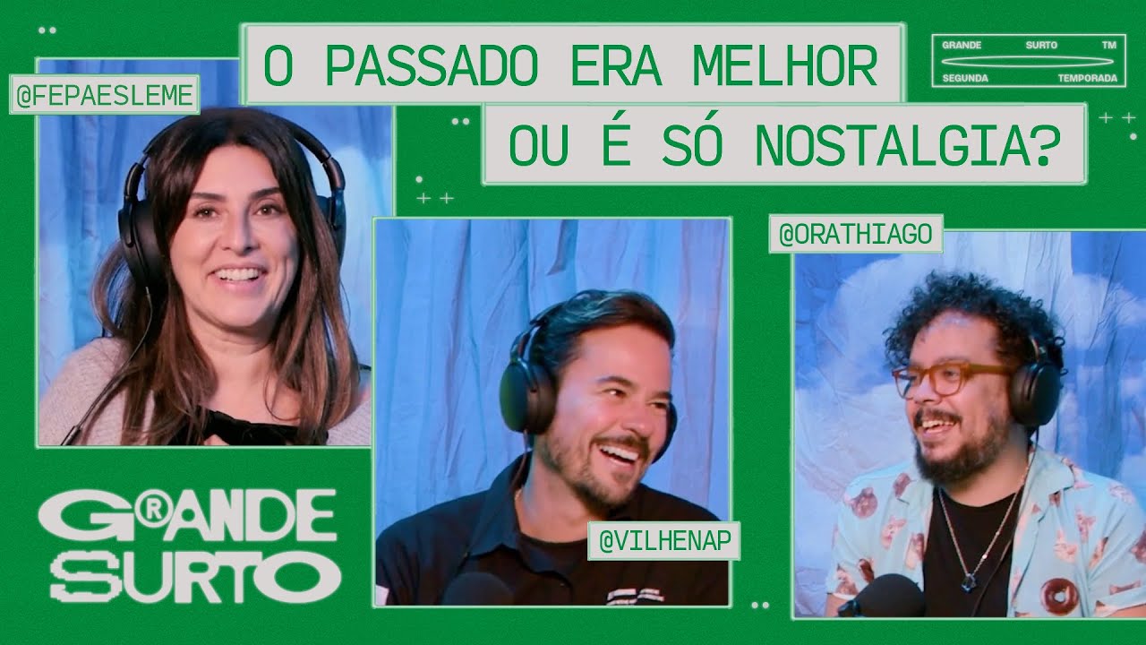 O passado era melhor ou é só nostalgia? Com Paulinho Vilhena e Thiago Guimarães