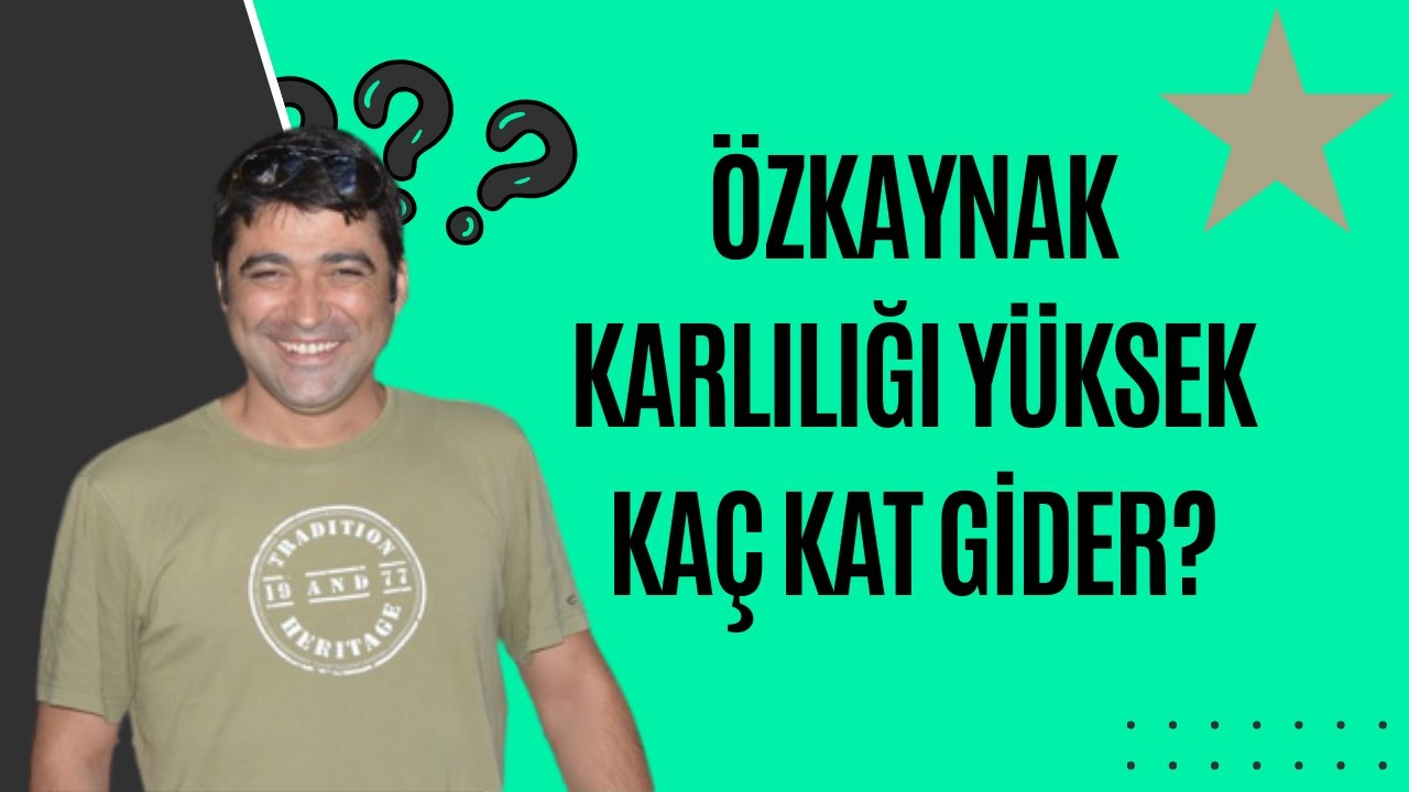 ÖZKAYNAK KARLILIĞI YÜKSEK HER HİSSE UÇAR MI?