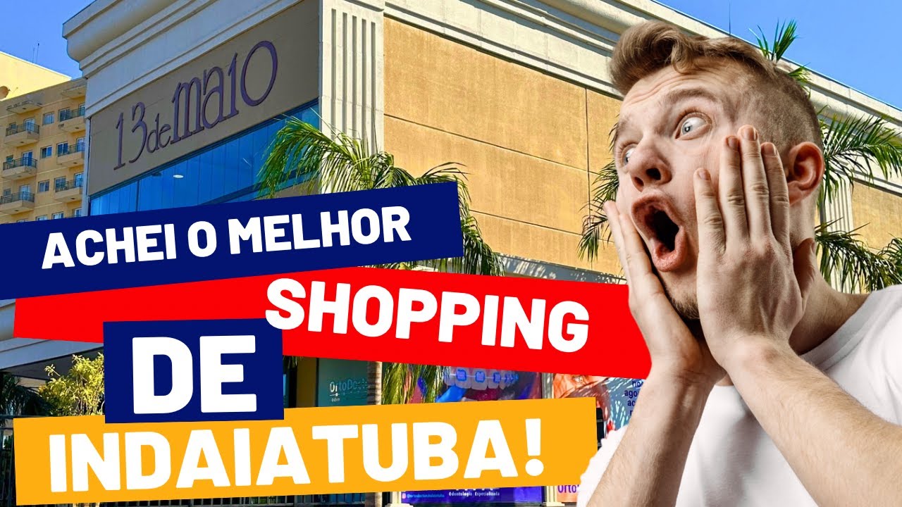 Shopping 13 de Maio - O Coração da Experiência em Indaiatuba