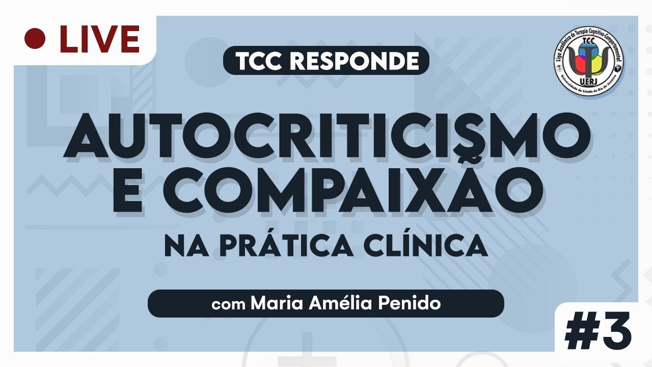 TCC RESPONDE #3 - Autocriticismo e Compaixão na prática clínica.