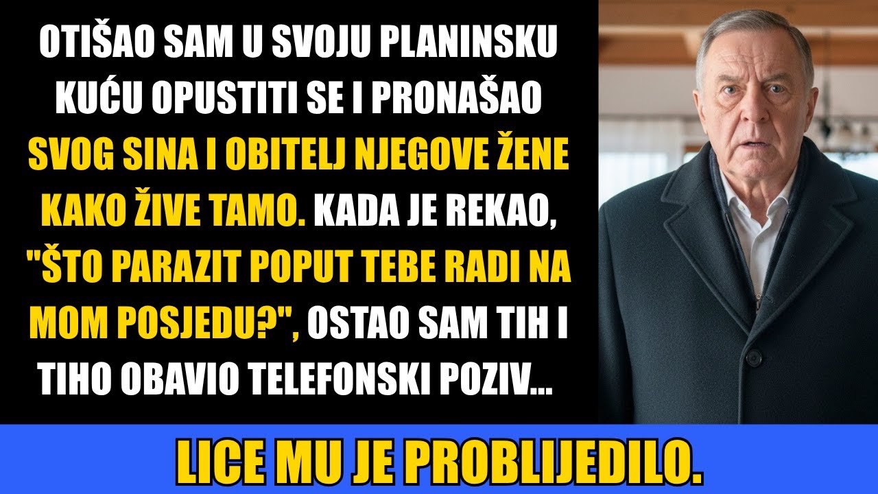 Otišao sam u svoju planinsku kuću po mir, a zatekao sam sina i obitelj njegove žene kako žive tamo