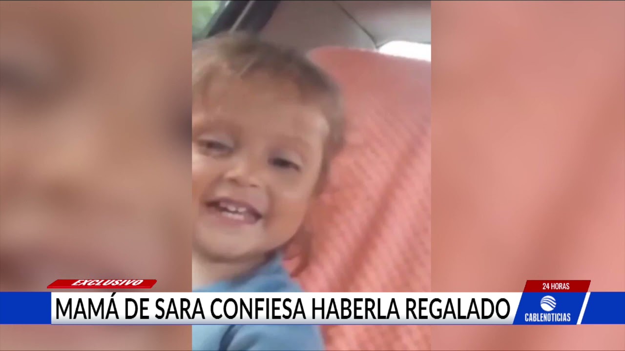 Exclusivo | Audio donde la madre de Sara Sofía confiesa que la regaló