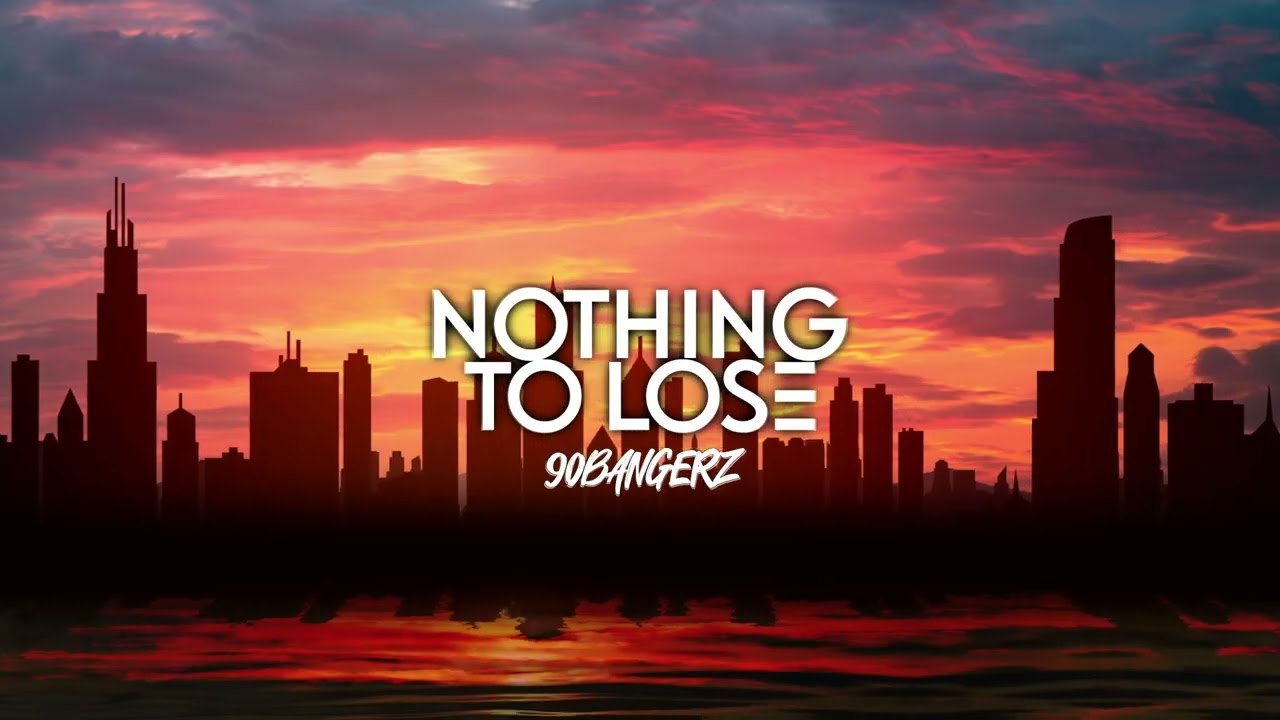 90bangerz - Nothing to lose (Official Video)