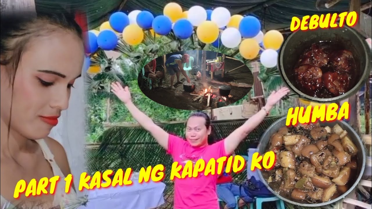 PART 1 KASAL NG KAPATID KO  | NAGLUTO NA SI PAPA SA MGA ULAM | NATUYOK NAPOD ANG LETCHON | UNBOXING