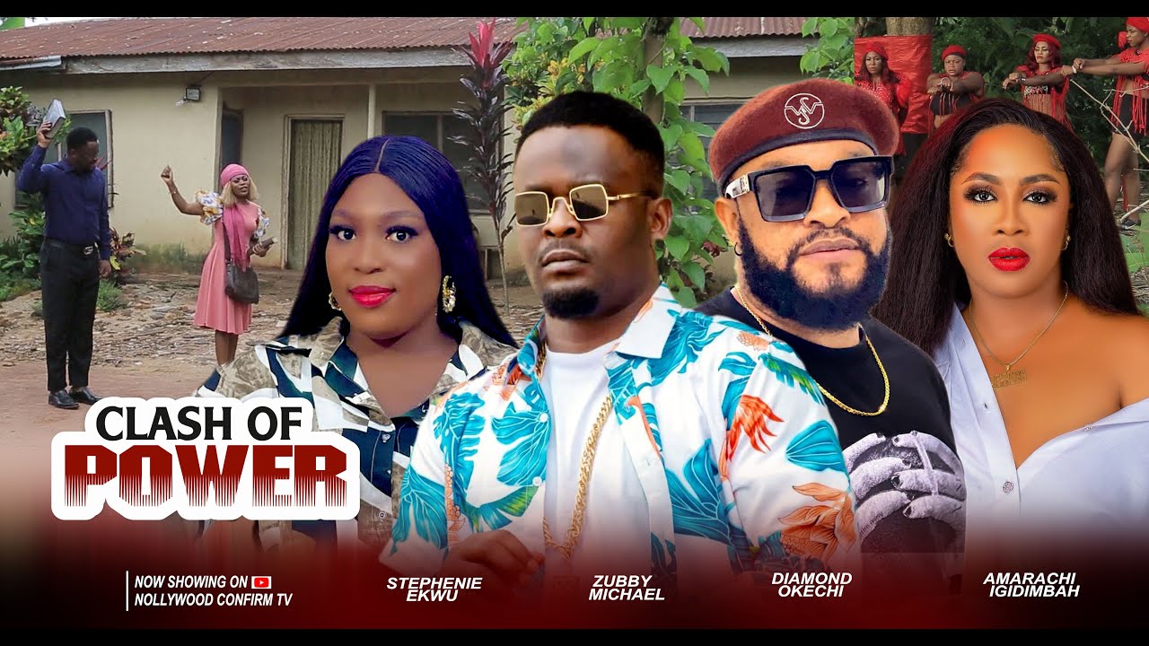 CLASH OF POWERS-ZUBBY MICHAEL-DIAMOND OKECHI STEPHANIE EKWU- AMARACHI IGIDIMBAH-NEW NIGERIAN MOVIES