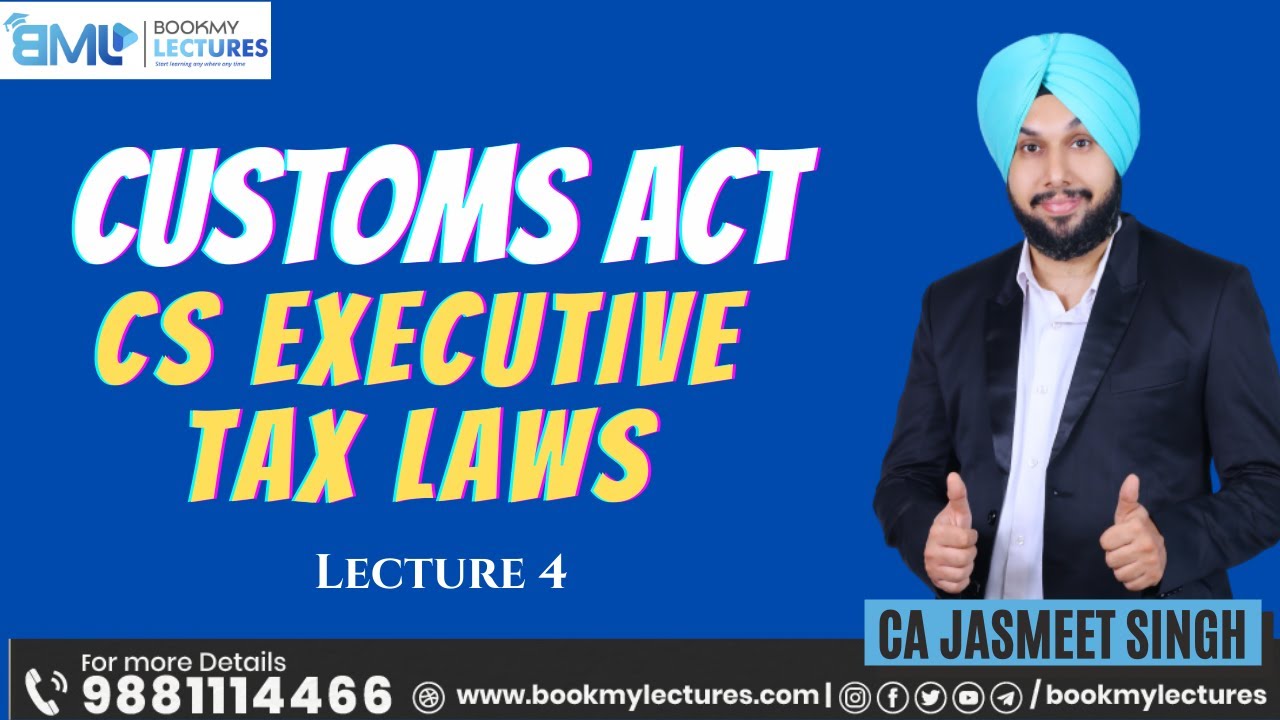 CS Executive | Tax Laws | Customs Act | CA Jasmeet Singh | Lecture 4