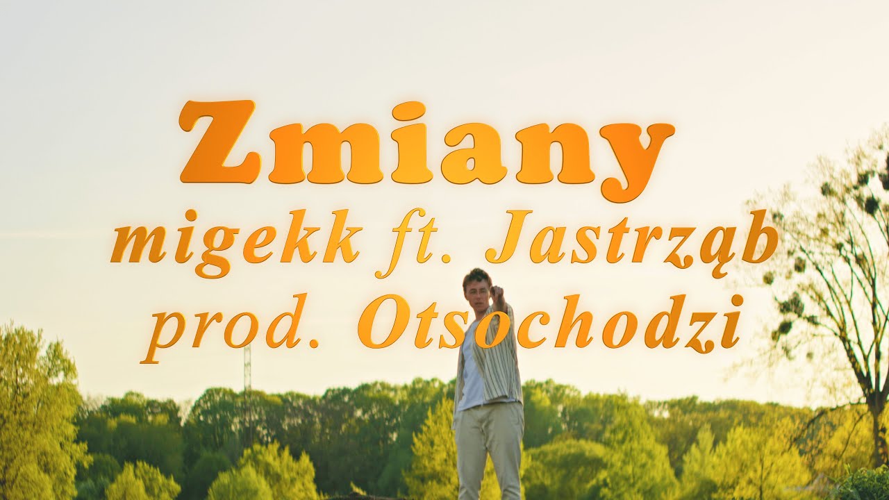 Zmiany - migekk ft. Jastrząb prod. Otsochodzi