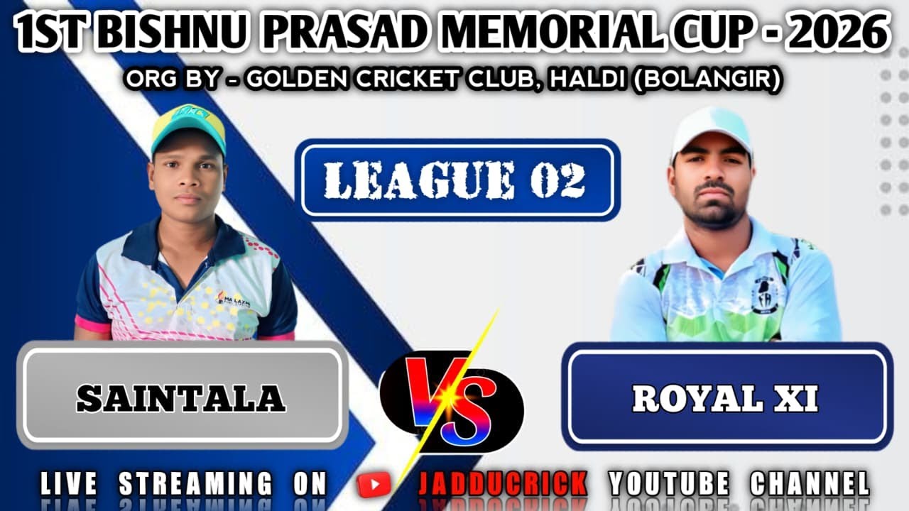 🛑LIVE : DAY -1 # SAINTALA  VS  ROYAL XI @1ST BISHNU PRASAD MEMORIAL CUP, HALDI- 2026