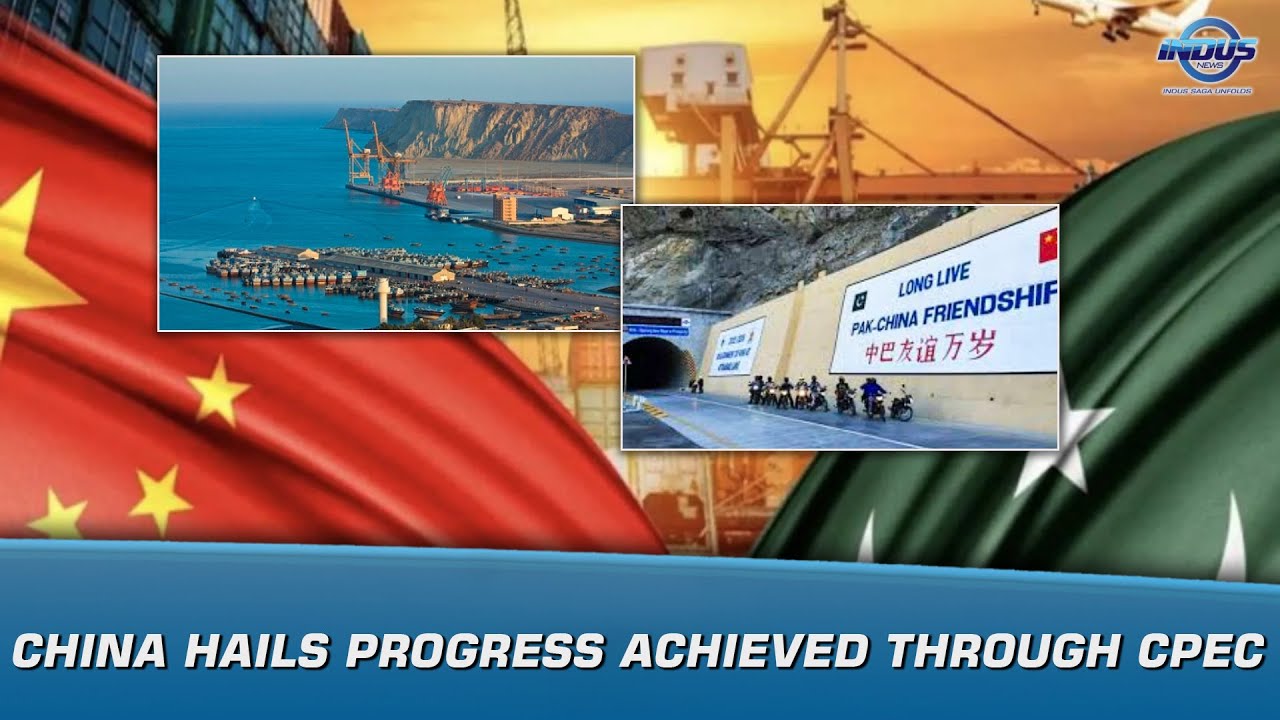 China hails progress achieved through CPEC | News Bulletin | Indus News