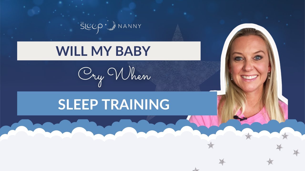 Will My Baby Cry When Sleep Training?