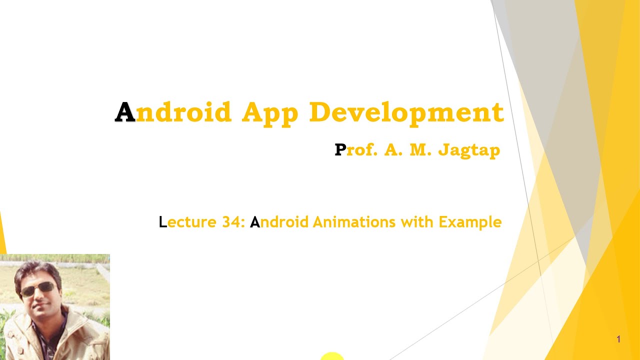 Lecture 34: Android Animations with Example