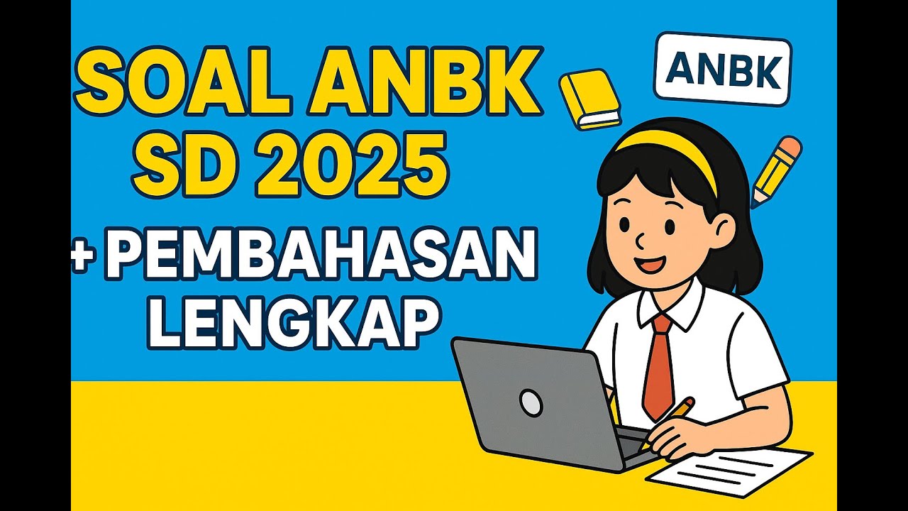 Soal ANBK SD 2025 | Prediksi Soal Asesmen Nasional Berbasis Komputer Terbaru + Pembahasan