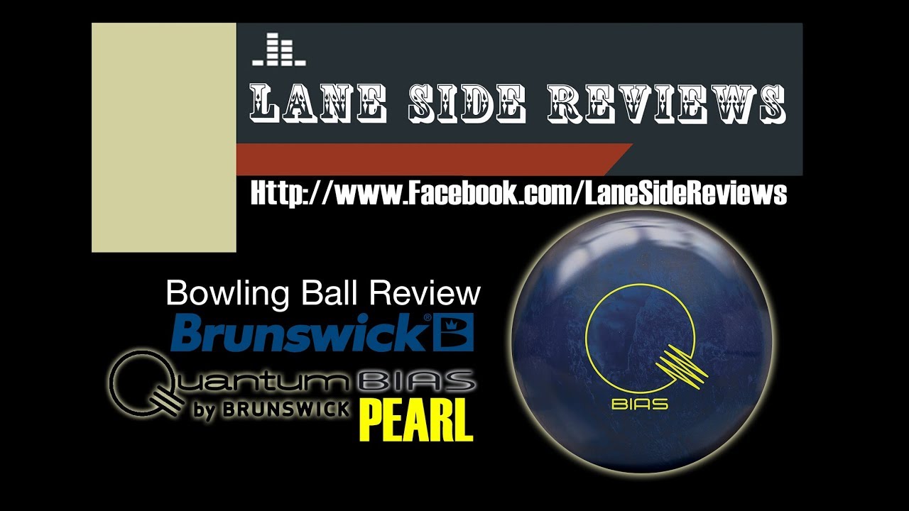 Brunswick QUANTUM BIAS PEARL Bowling Ball Review By Lane Side Reviews