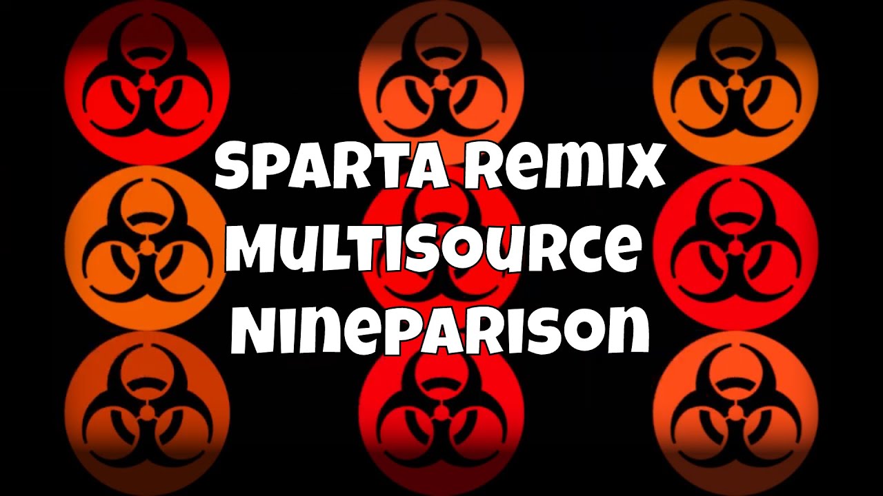 Sparta Remix Multisource Nineparison