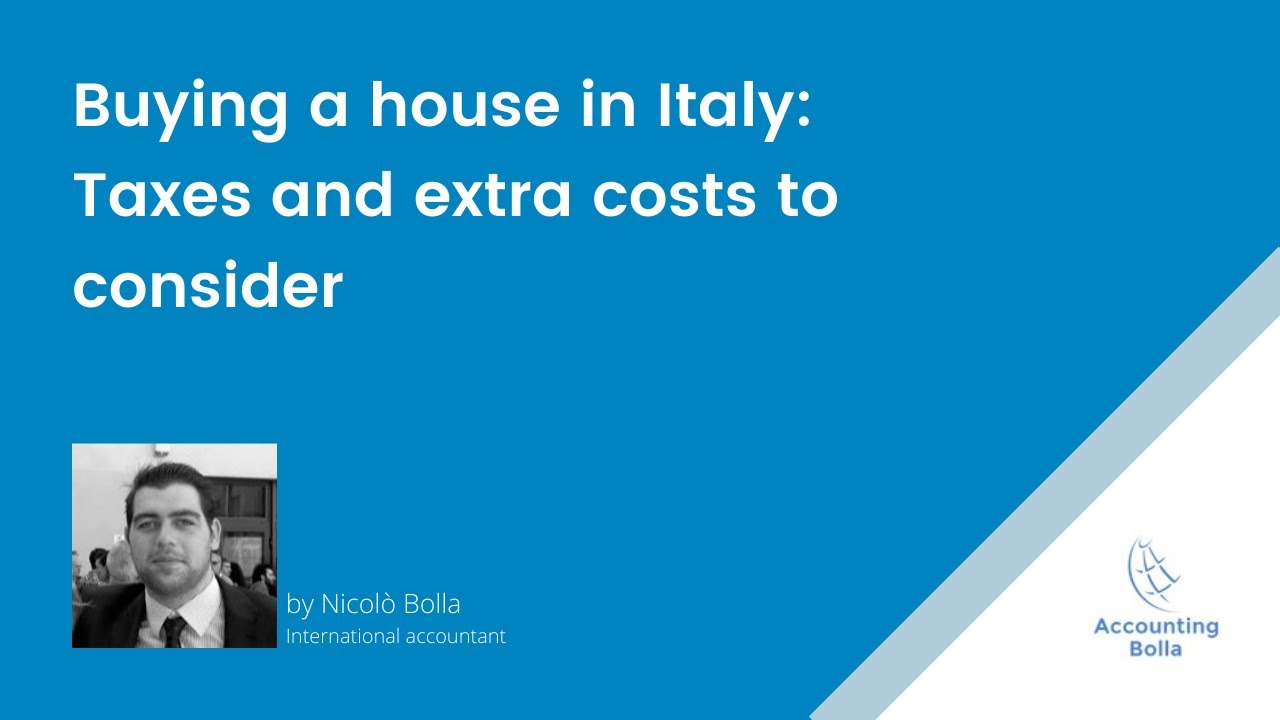 Costs of buying a house in Italy: taxes and extra costs to consider