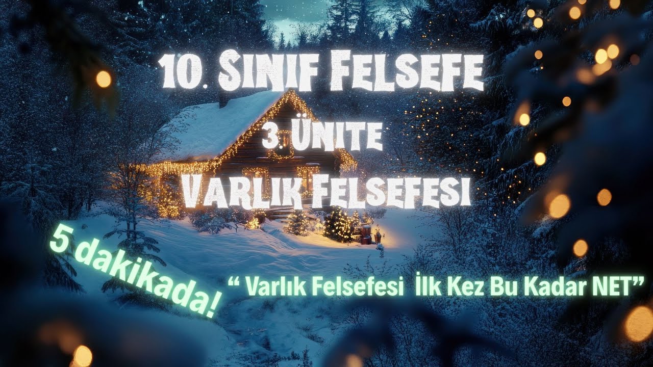 10. Sınıf 3.Ünite Varlık Felsefesi Sınav Tarzı Konu Anlatımı