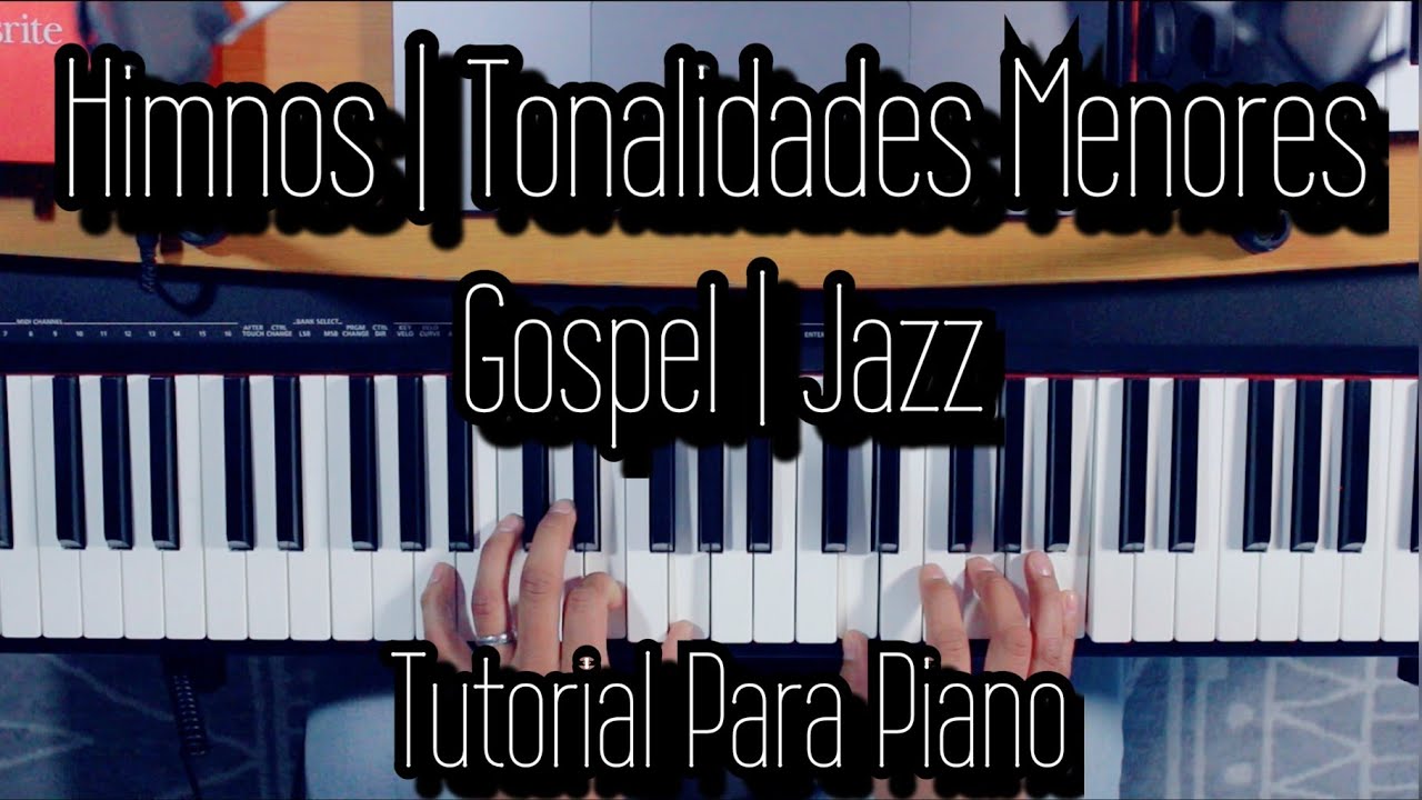 Himnos | Tonalidades Menores | Gospel | Jazz | Tutorial Para Piano
