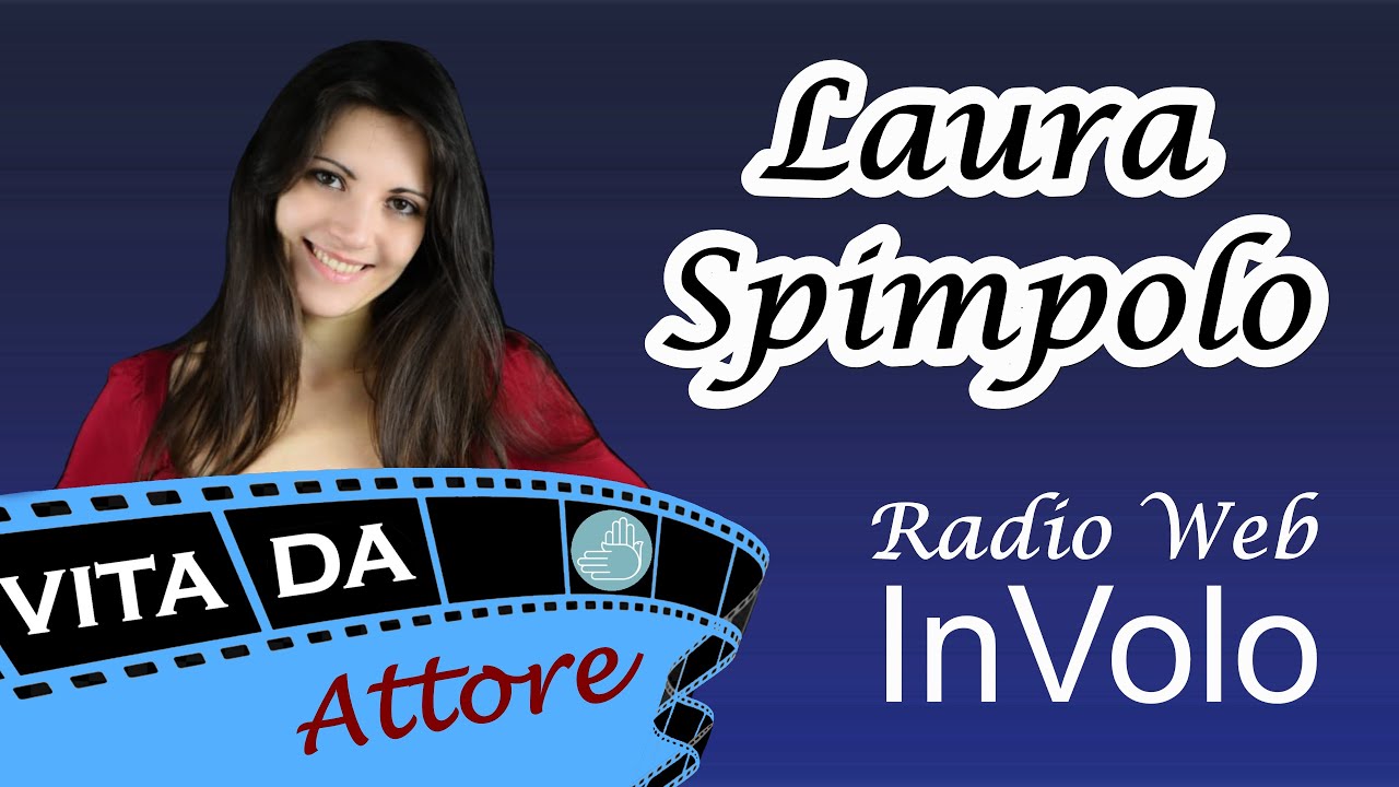 Laura Spimpolo - Vita da Attore