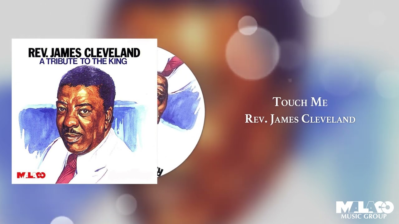 Rev. James Cleveland - Touch Me