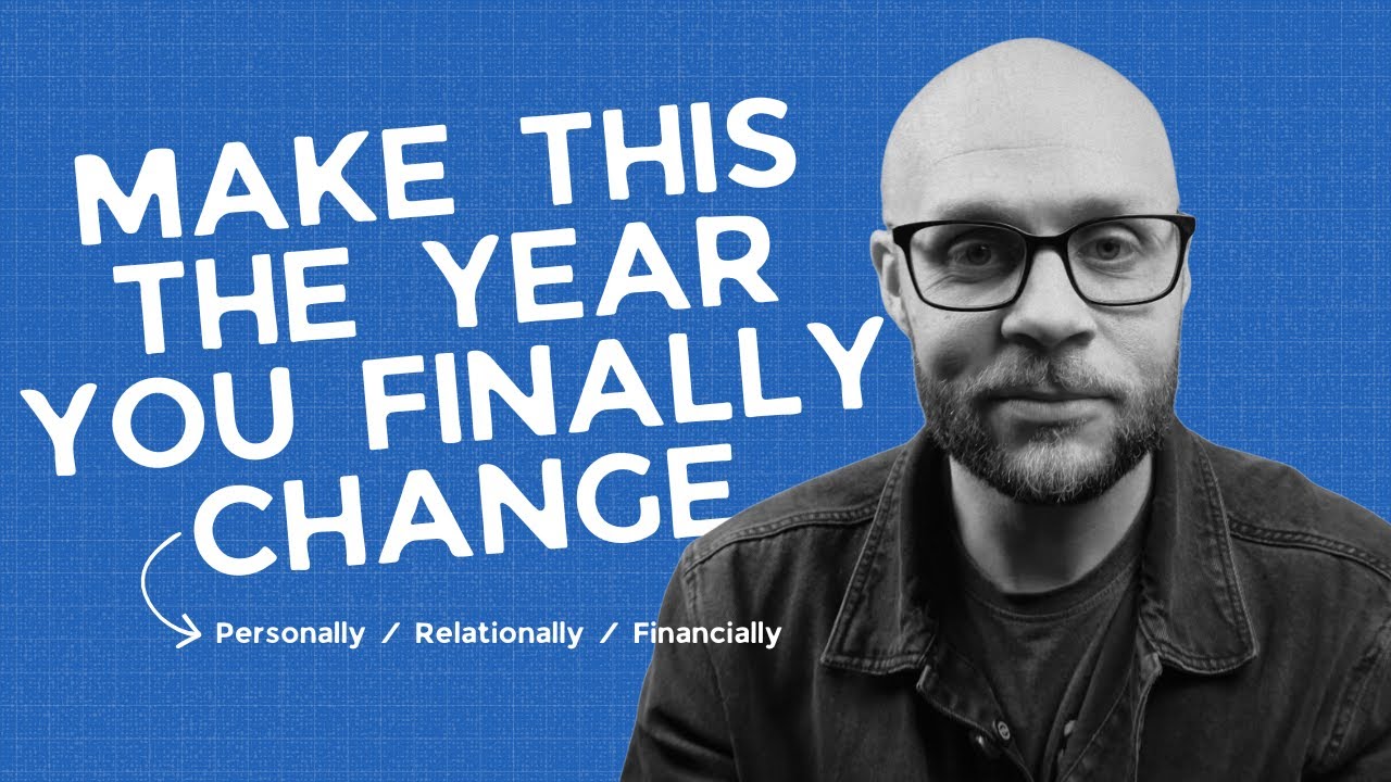 Make This The Year You Finally Change