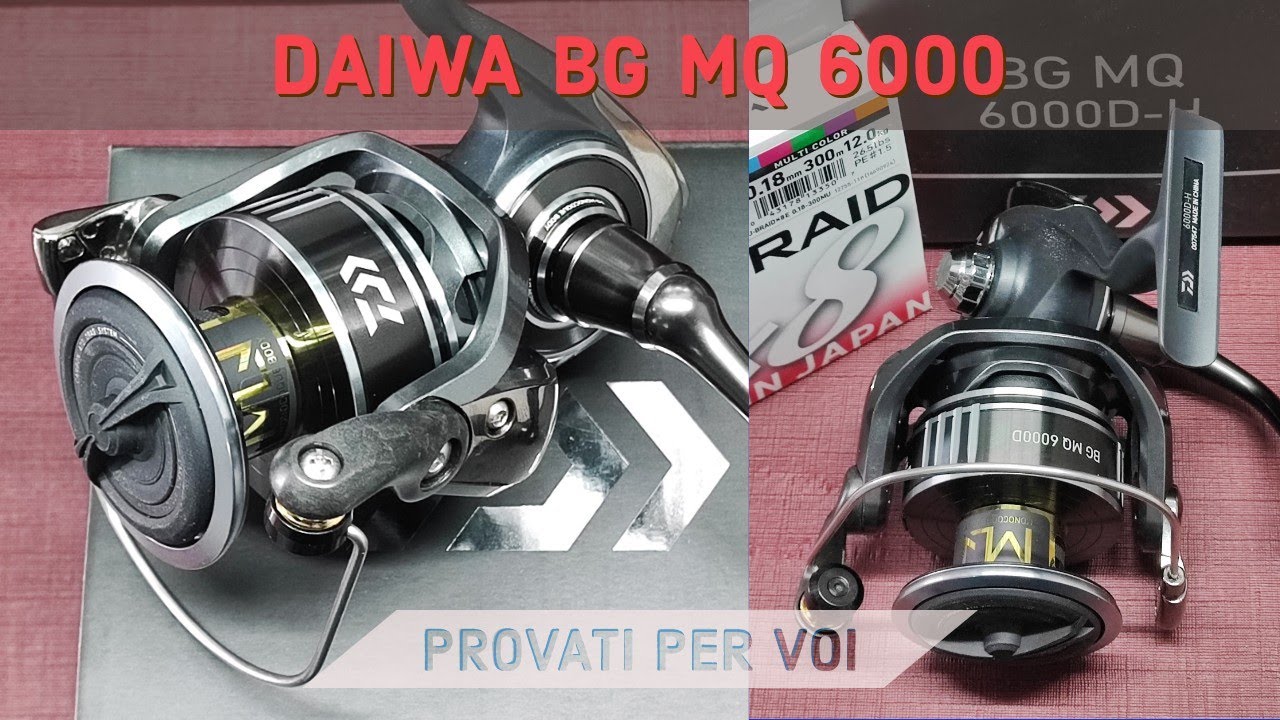 Il mio nuovo mulinello per il Big Game! DAIWA BG MQ 6000D - H
