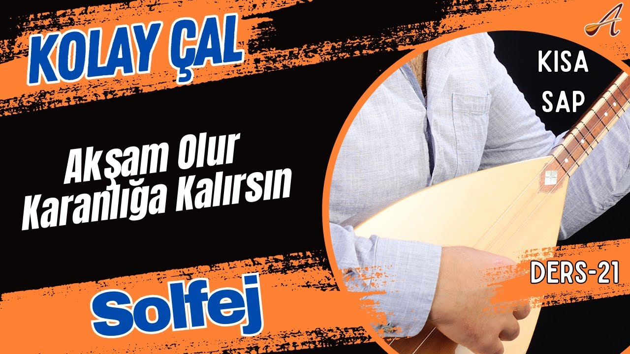 Akşam Olur Karanlığa Kalırsın-Solfej(Kısa Sap Bağlama)