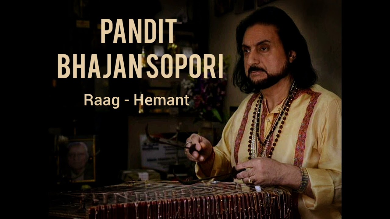 Raag Hemant || Santoor || Pandit Bhajan Sopori || Tabla - Pandit Mithilesh Jha