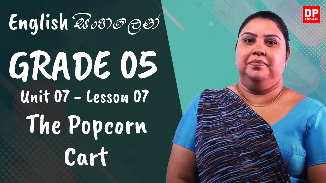 7 වන ඒකකය | පාඩම 07  -  The Popcorn Cart  -  Part 01 | Grade 05 | English සිංහලෙන්