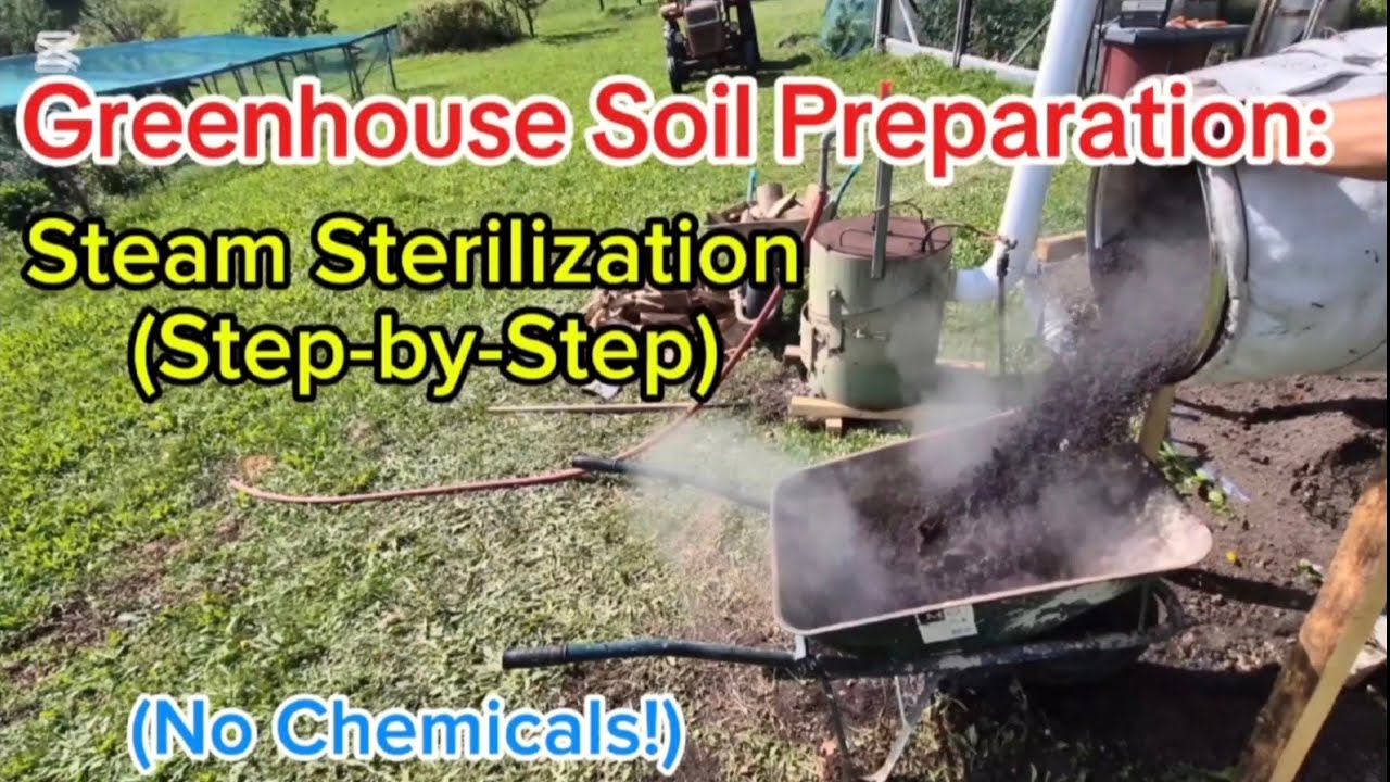 Greenhouse Soil Preparation: Steam Sterilization (Step-by-Step)