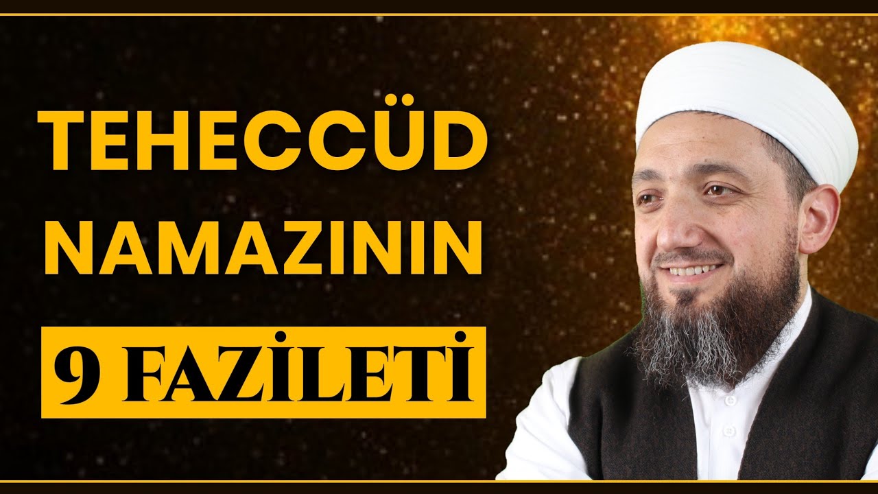 Teheccüd Namazının 9 Fazileti! | İsmail YAŞAR