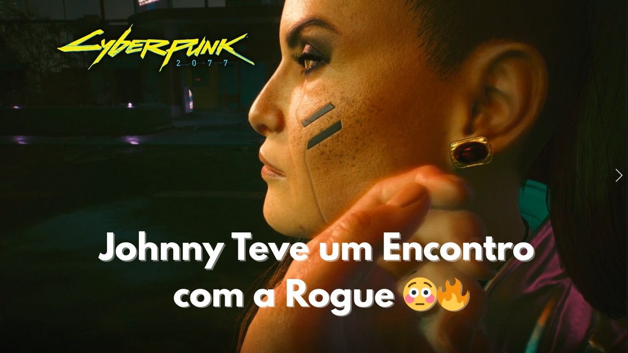 O Passado Voltou! Johnny Encontra Rogue 😳💔 | Cyberpunk 2077
