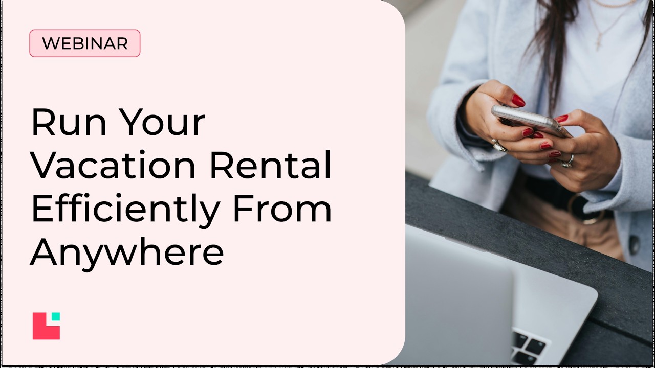 Lodgify Webinar: Run Your Vacation Rental Efficiently From Anywhere