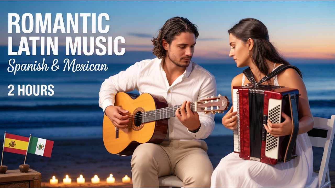 Romantic Spanish & Mexican Instrumentals | 2H Guitar & Accordion Music