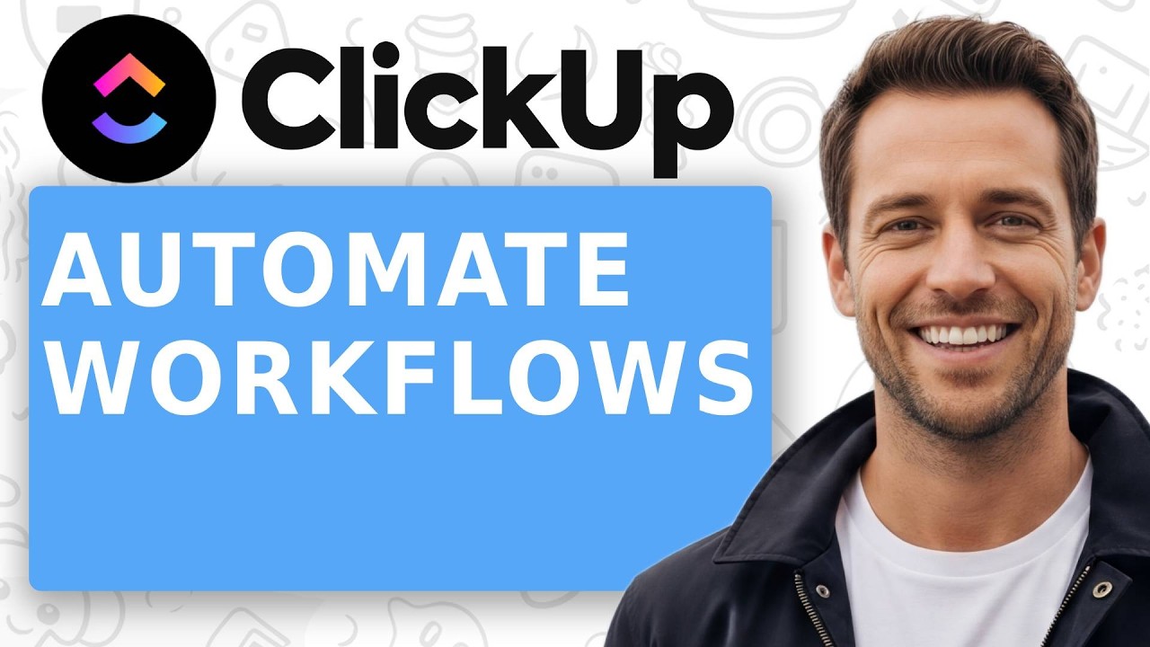 How to Automate Workflows in 5 Minutes to Save 5+ Hours Every Week  ClickUp