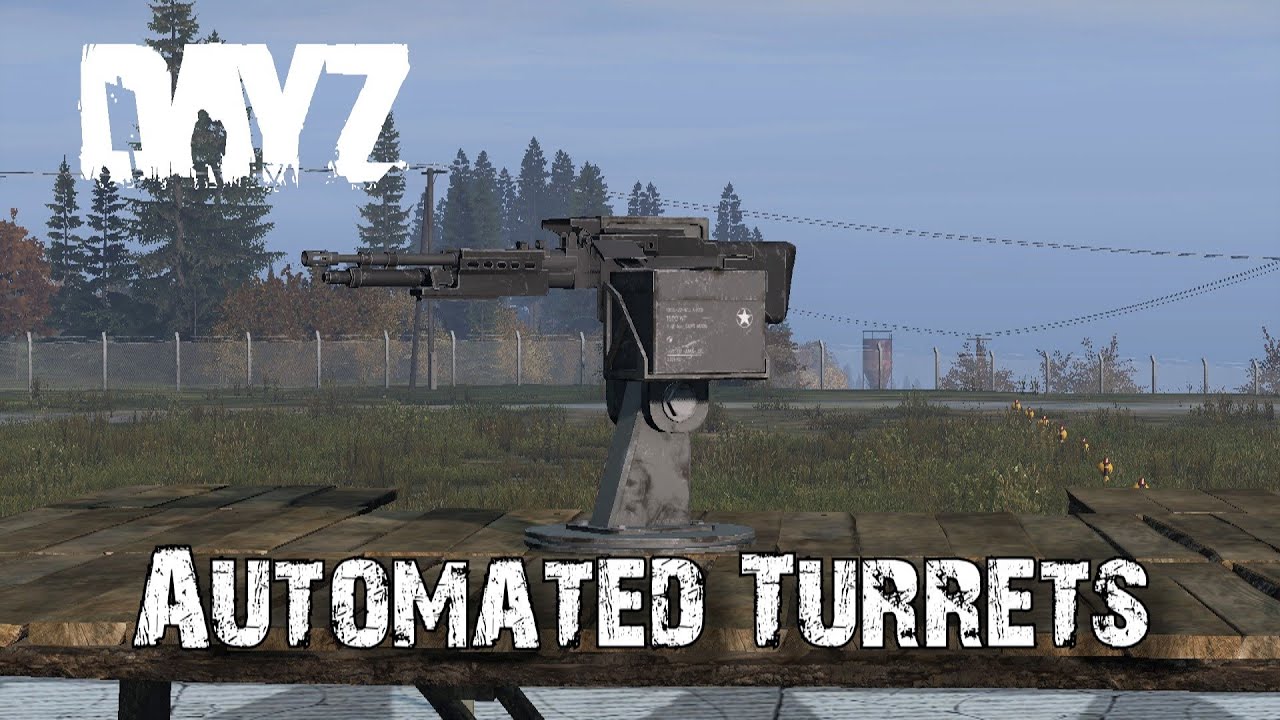 Automated Turrets In DayZ? The Ultimate Base Defence!!