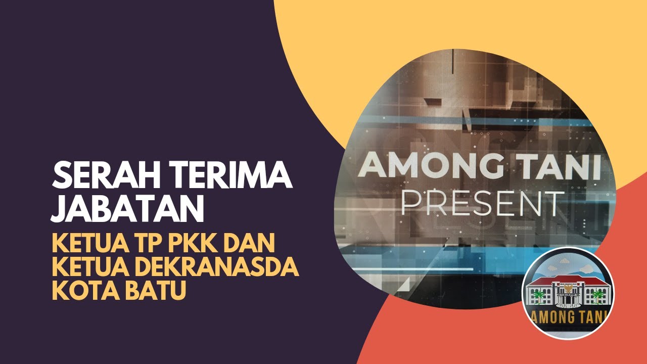 SERAH TERIMA JABATAN - Ketua Tim Penggerak PKK Kota Batu & Ketua Dekranasda Kota Batu