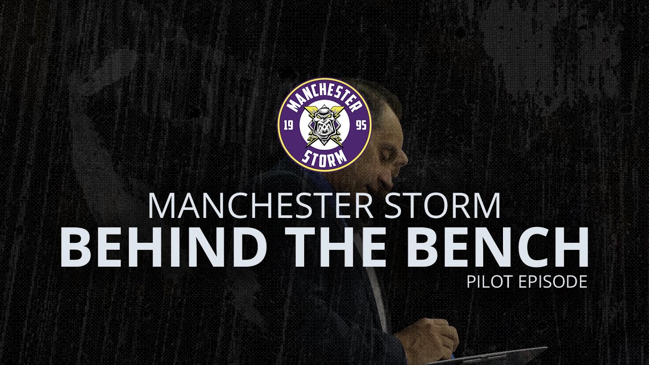 Manchester Storm: Behind the Bench - Pilot Episode