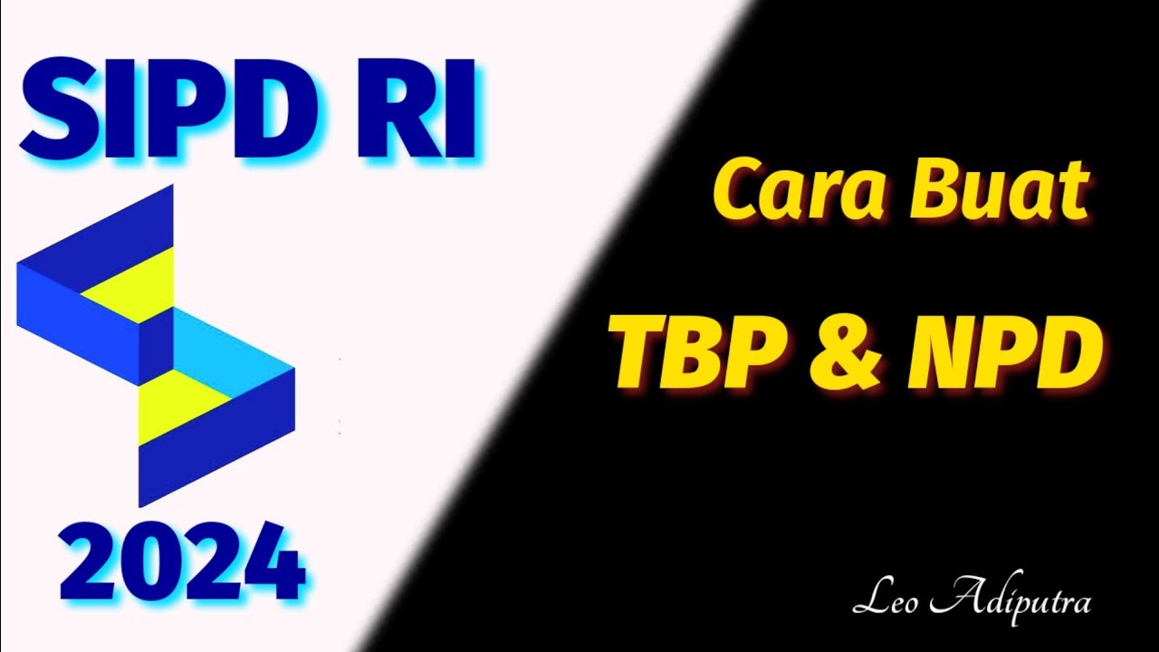 CARA BUAT TBP DAN NPD DI SIPD RI PENATAUSAHAAN TAHUN 2024