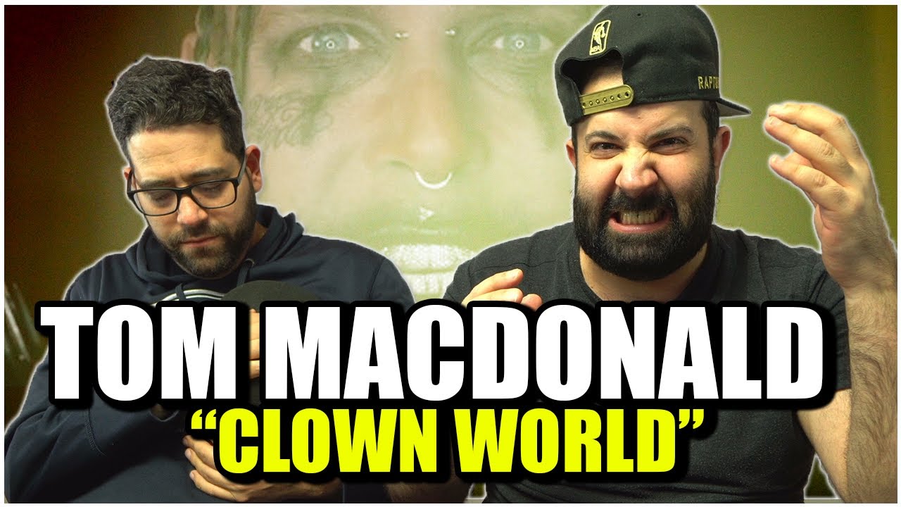 THE WORLD IS FULL OF CLOWNS!! Tom MacDonald - 