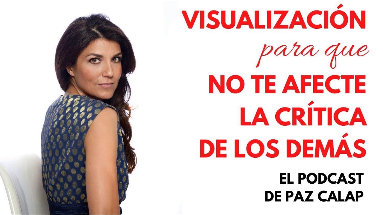 Visualización para que no te afecte la crítica de los demás - Medita con Paz