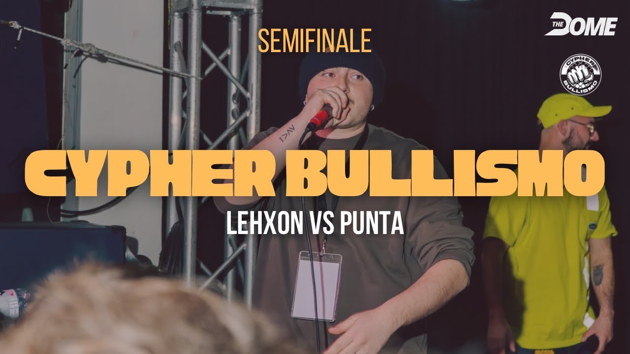 LEHXON vs PUNTA - SEMIFINALE - CYPHER BULLISMO