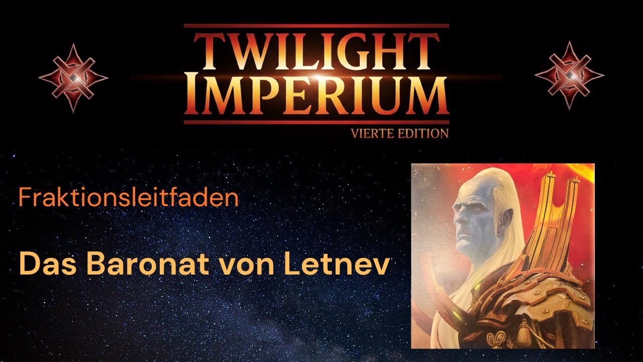 Das Baronat von Letnev | Fraktionsleitfaden TI4 | Basisspiel + PdK + TE