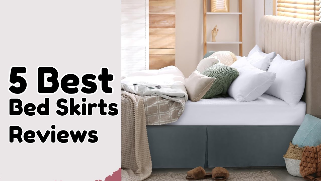 5 Best Bed Skirts Reviews.