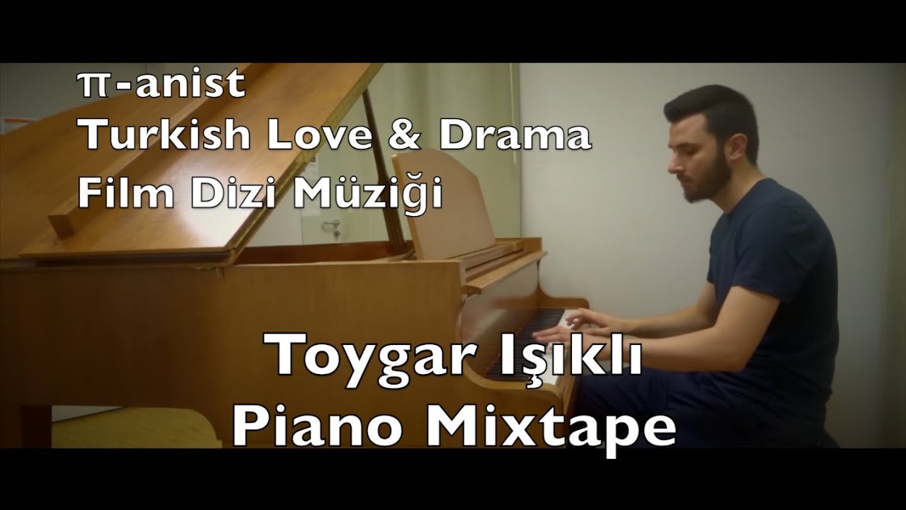 Toygar Işıklı Piano Mixtape (Dizi Film Müzikleri) Turkish Love Drama