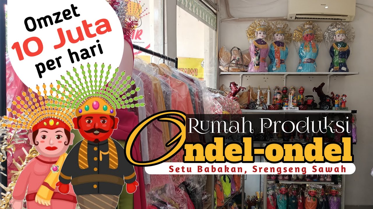 RUMAH PRODUKSI ONDEL ONDEL | OMZET 10 JUTA PER HARI