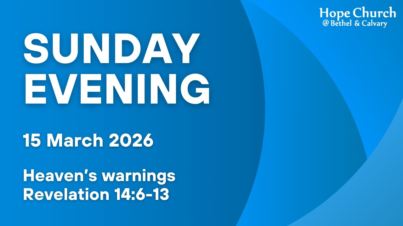 Hope Church Sunday Evening (15 March 2026)