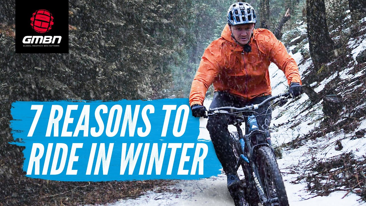 7 Reasons To Ride Your Mountain Bike Over Winter