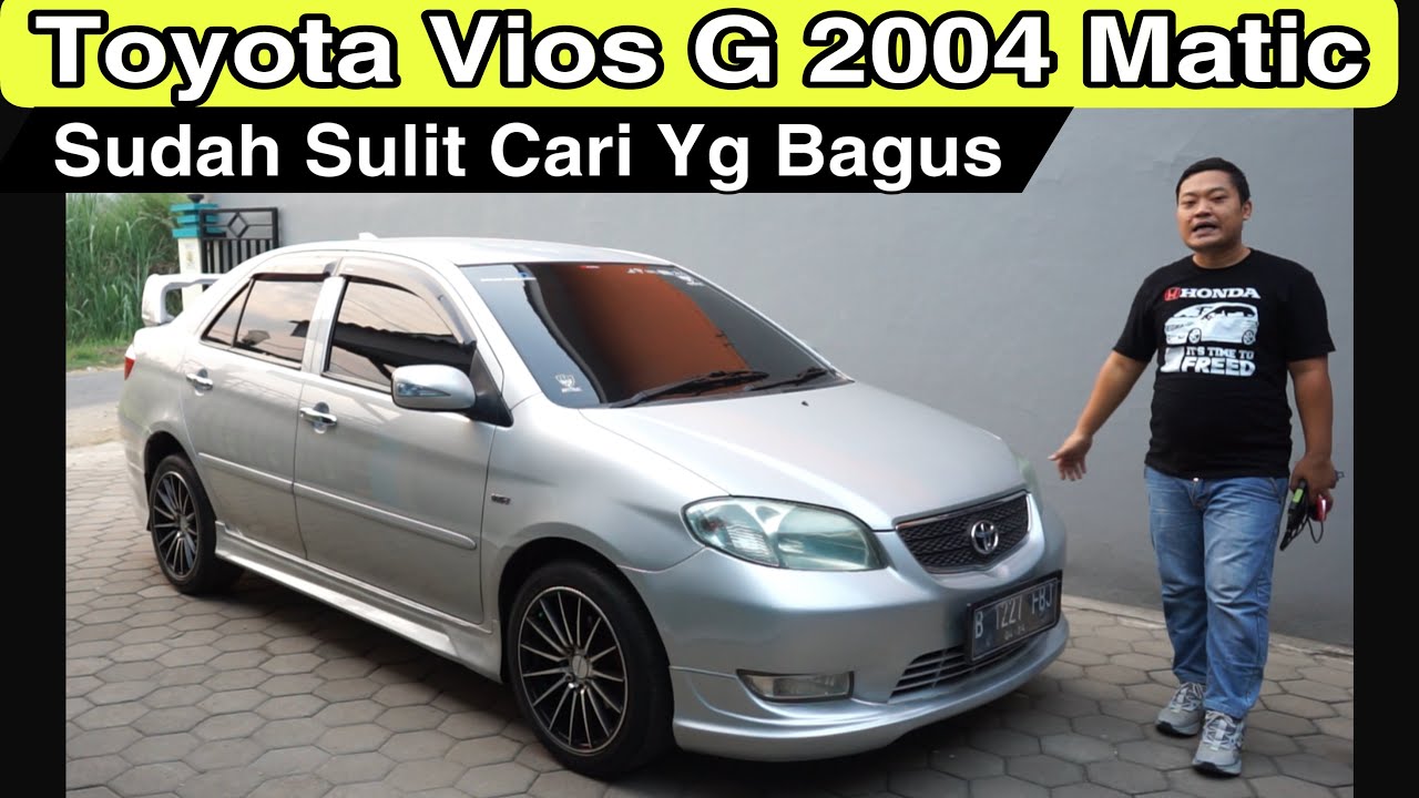 Toyota Vios G 2004 AT ~ Sudah Susah cari yg Bagus ~ Pemburu Mobil Bekas